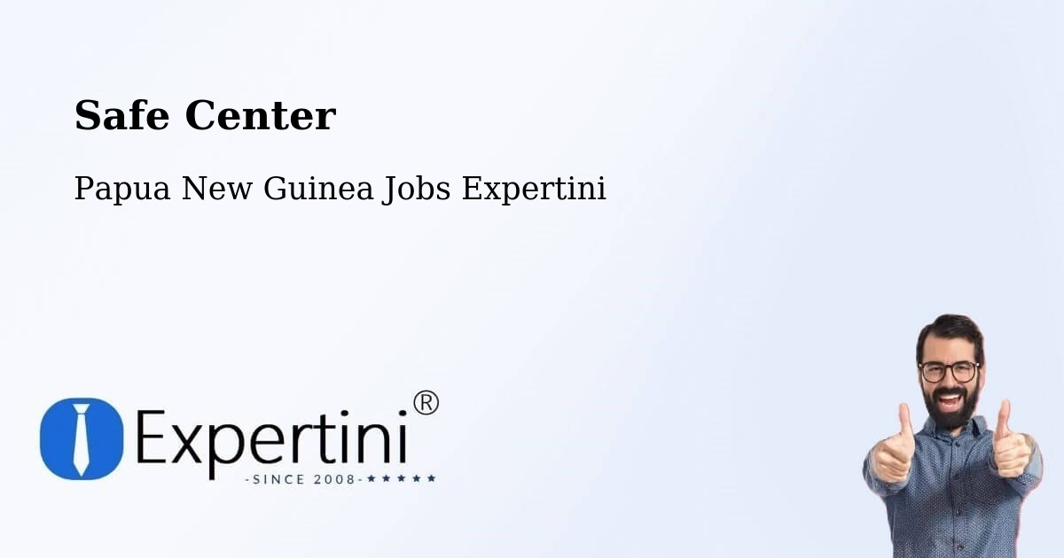 Safety Center – Imbonggu - Papua New Guinea Jobs Expertini