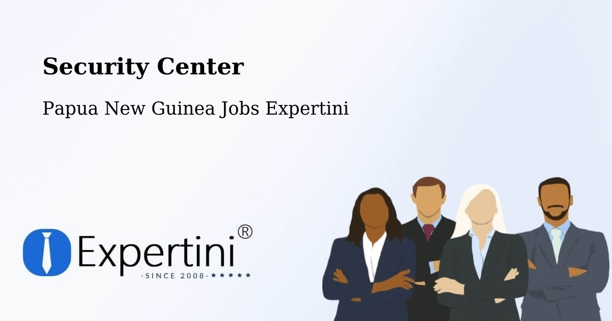 Security & Compliance – Imbonggu - Papua New Guinea Jobs Expertini